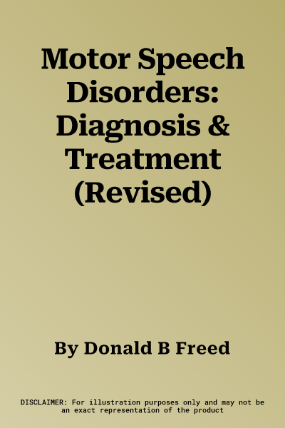 Motor Speech Disorders: Diagnosis & Treatment (Revised)