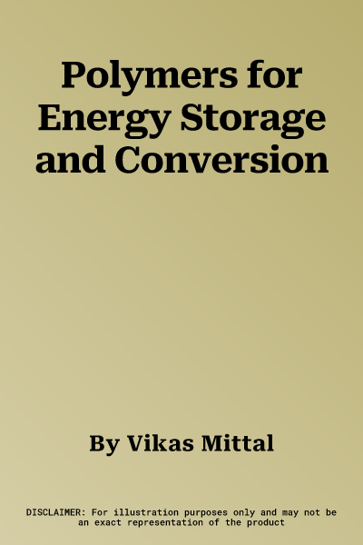 Polymers for Energy Storage and Conversion