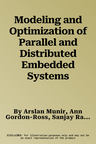 Modeling and Optimization of Parallel and Distributed Embedded Systems