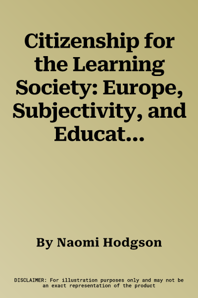 Citizenship for the Learning Society: Europe, Subjectivity, and Educational Research