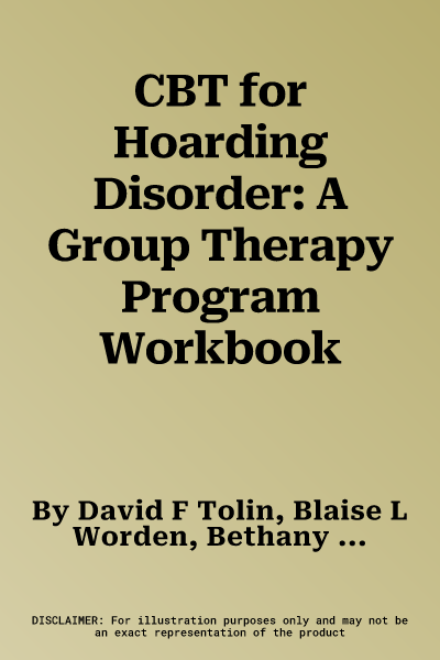 CBT for Hoarding Disorder: A Group Therapy Program Workbook