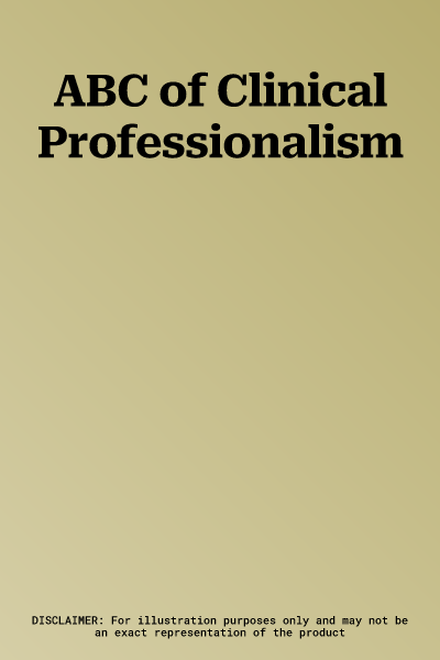 ABC of Clinical Professionalism