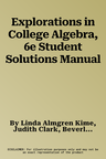 Explorations in College Algebra, 6e Student Solutions Manual