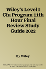 Wiley's Level I Cfa Program 11th Hour Final Review Study Guide 2022