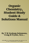 Organic Chemistry, Student Study Guide & Solutions Manual