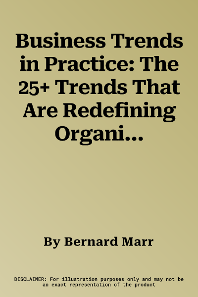 Business Trends in Practice: The 25+ Trends That Are Redefining Organizations