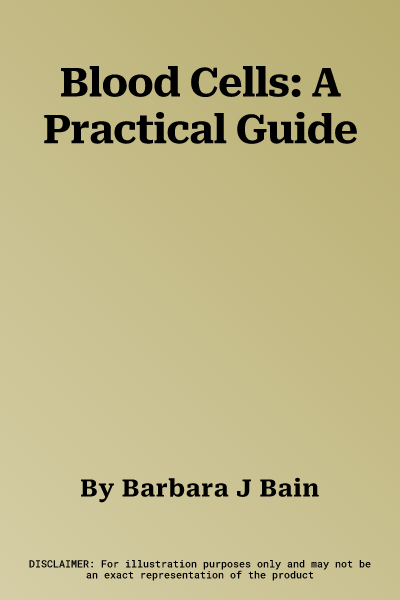 Blood Cells: A Practical Guide