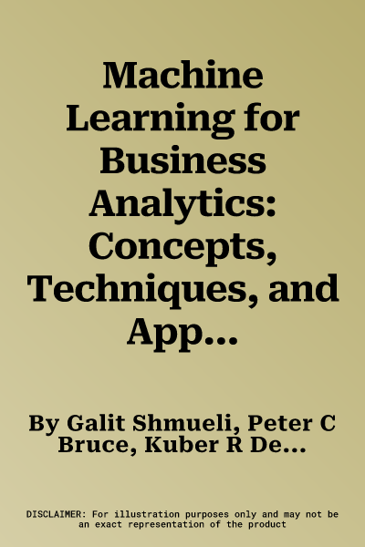 Machine Learning for Business Analytics: Concepts, Techniques, and Applications with Analytic Solver Data Mining