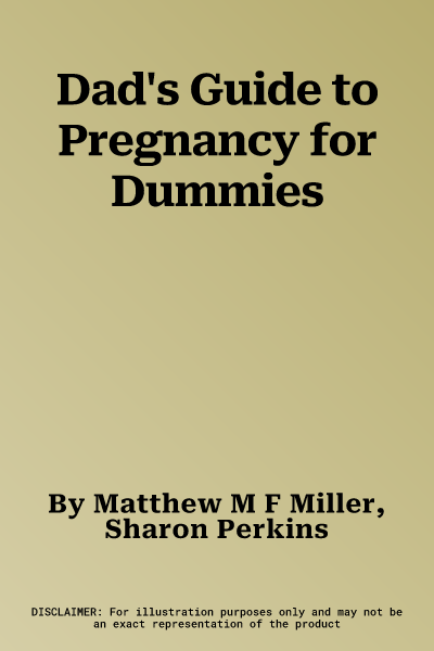 Dad's Guide to Pregnancy for Dummies