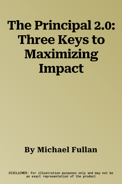 The Principal 2.0: Three Keys to Maximizing Impact