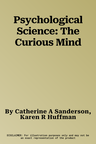 Psychological Science: The Curious Mind