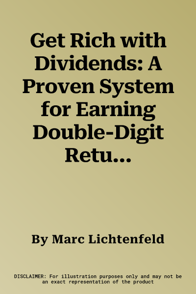 Get Rich with Dividends: A Proven System for Earning Double-Digit Returns