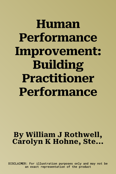 Human Performance Improvement: Building Practitioner Performance