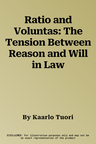 Ratio and Voluntas: The Tension Between Reason and Will in Law