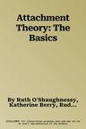 Attachment Theory: The Basics