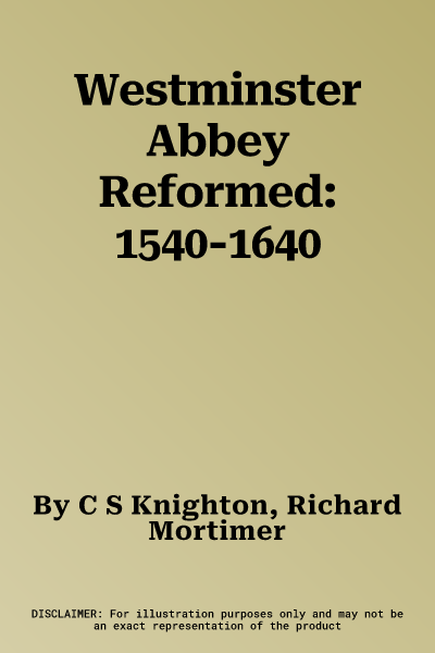 Westminster Abbey Reformed: 1540-1640