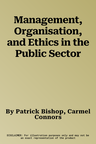 Management, Organisation, and Ethics in the Public Sector