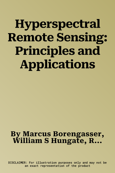 Hyperspectral Remote Sensing: Principles and Applications