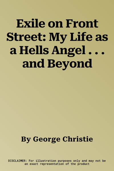 Exile on Front Street: My Life as a Hells Angel . . . and Beyond