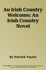 An Irish Country Welcome: An Irish Country Novel