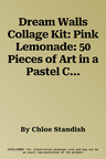 Dream Walls Collage Kit: Pink Lemonade: 50 Pieces of Art in a Pastel Color Palette