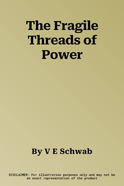 The Fragile Threads of Power