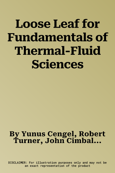 Loose Leaf for Fundamentals of Thermal-Fluid Sciences