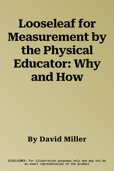 Looseleaf for Measurement by the Physical Educator: Why and How