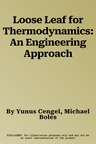 Loose Leaf for Thermodynamics: An Engineering Approach