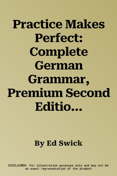 Practice Makes Perfect: Complete German Grammar, Premium Second Edition