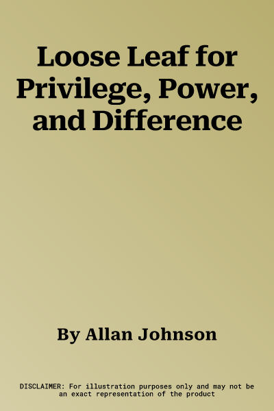 Loose Leaf for Privilege, Power, and Difference