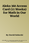 Aleks 360 Access Card (11 Weeks) for Math in Our World