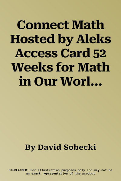 Connect Math Hosted by Aleks Access Card 52 Weeks for Math in Our World