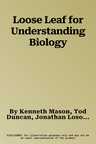 Loose Leaf for Understanding Biology