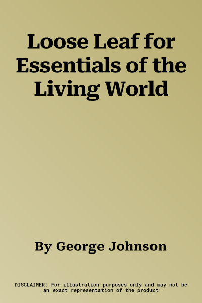 Loose Leaf for Essentials of the Living World