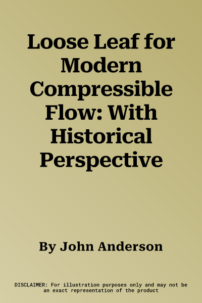 Loose Leaf for Modern Compressible Flow: With Historical Perspective