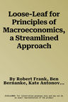 Loose-Leaf for Principles of Macroeconomics, a Streamlined Approach