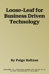 Loose-Leaf for Business Driven Technology