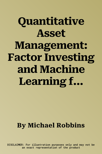 Quantitative Asset Management: Factor Investing and Machine Learning for Institutional Investing