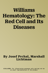 Williams Hematology: The Red Cell and Its Diseases