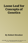 Loose Leaf for Concepts of Genetics