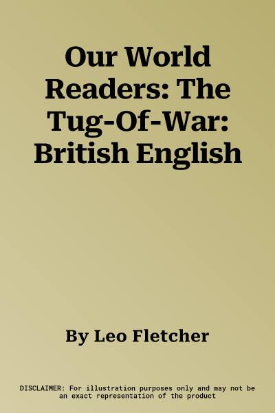 Our World Readers: The Tug-Of-War: British English