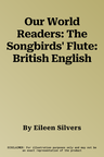 Our World Readers: The Songbirds' Flute: British English