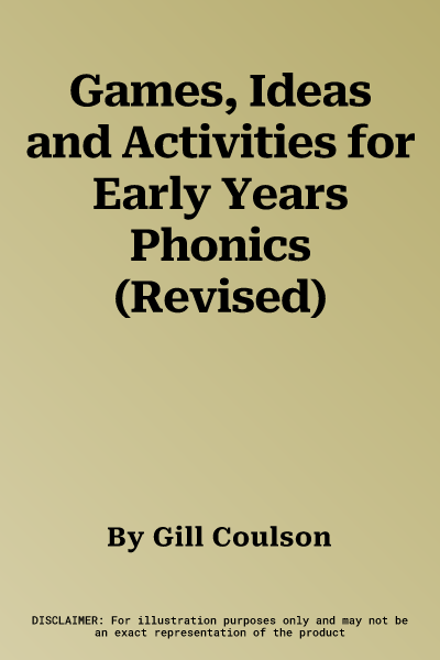 Games, Ideas and Activities for Early Years Phonics (Revised)