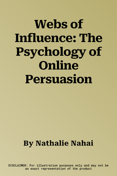 Webs of Influence: The Psychology of Online Persuasion