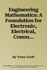 Engineering Mathematics: A Foundation for Electronic, Electrical, Communications and Systems Engineers