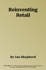 Reinventing Retail