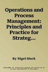 Operations and Process Management: Principles and Practice for Strategic Impact