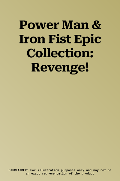 Power Man & Iron Fist Epic Collection: Revenge!