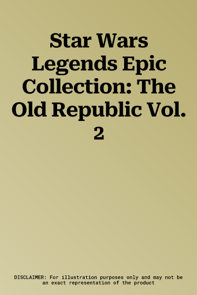 Star Wars Legends Epic Collection: The Old Republic Vol. 2